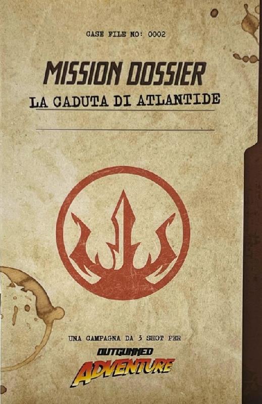 Outgunned Adventure - Mission Dossier - La Caduta di Atlantide