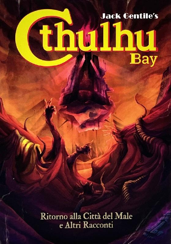Cthulhu Bay Ritorno alla Città del Male e Altri Misteri